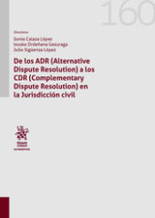 Portada de De los ADR (Alternative Dispute Resolution) a los CDR (Complementary Dispute Resolution) en la Jurisdicción civil