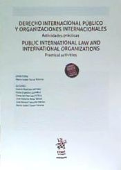 Portada de Derecho Internacional Público y Organizaciones Internacionales Actividades Prácticas. Public International law and International