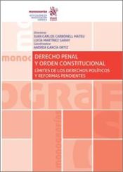Portada de Derecho Penal y orden constitucional. Límites de los derechos políticos y reformas pendientes