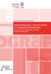 Portada de Derecho Procesal y Delitos contra la Comunidad Internacional (Control de convencionalidad y principio de personalidad pasiva)