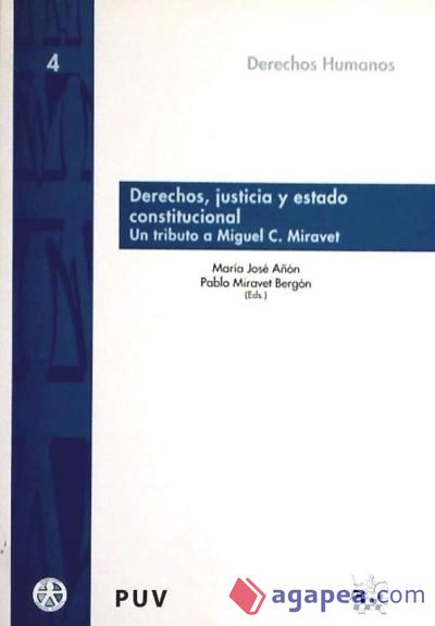Derechos , justicia y estado constitucional Un tributo a Miguel C. Miravet