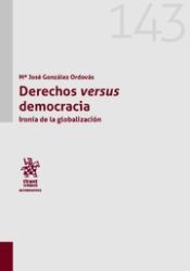 Portada de Derechos versus democracia. Ironía de la globalización