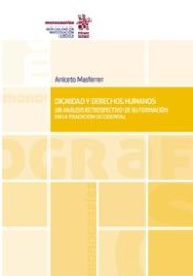 Portada de Diginidad y Derechos Humanos. Un análisis retrospectivo de su formación en la tradición Occidental