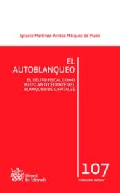 Portada de El Autoblanqueo el Delito Fiscal Como Delito Antecedente del Blanqueo de Capitales