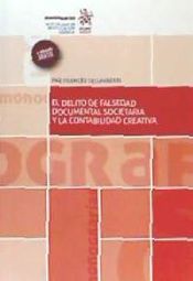 Portada de El Delito de Falsedad Documental Societaria y la Contabilidad Creativa