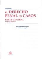 Portada de El Derecho Penal en Casos Parte General . Teoría y Práctica