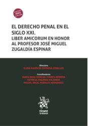 Portada de El Derecho Penal en el siglo XXI. Liber Amicorum en honor al profesor José Miguel Zugaldía Espinar