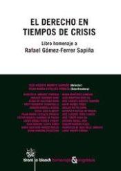 Portada de El Derecho en Tiempos de Crisis Libro Homenaje a Rafael Gómez-Ferrer Sapiña