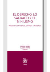 Portada de El Derecho, lo Sagrado y el Nihilismo. Perspectivas históricas, jurídicas y filosóficas