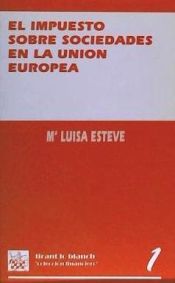 Portada de El Impuesto Sobre Sociedades en la Union Europea