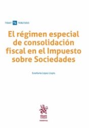 Portada de El Régimen Especial de Consolidación Fiscal en el Impuesto Sobre Sociedades