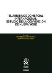 Portada de El arbitraje comercial internacional: Estudio de la convención de Nueva York