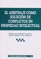 Portada de El arbitraje como solución de conflictos en propiedad intelectual