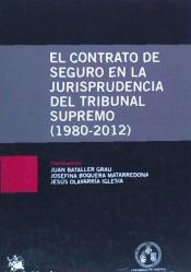 Portada de El contrato de seguro en la jurisprudencia del tribunal supremo (1980-2012)