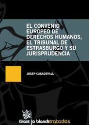 Portada de El convenio Europeo de Derechos Humanos , el Tribunal de Estarsburgo y su Jurisprudencia