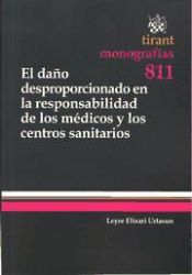 Portada de El daño desproporcionado en la responsabilidad de los médicos y los centros sanitarios