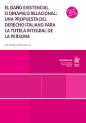 Portada de El daño existencial o dinámico relacional: una propuesta del derecho italiano para la tutela integral de la persona