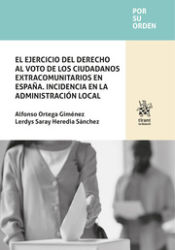 Portada de El ejercicio del derecho al voto de los ciudadanos extracomunitarios en España. Incidencia en la administración local
