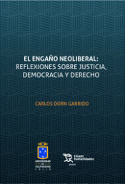 Portada de El engaño neoliberal: reflexiones sobre justicia, democracia y Derecho