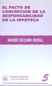 Portada de El pacto de concreción de la responsabilidad en la hipoteca