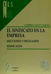 Portada de El sindicato en la empresa. Secciones y delegados sindicales