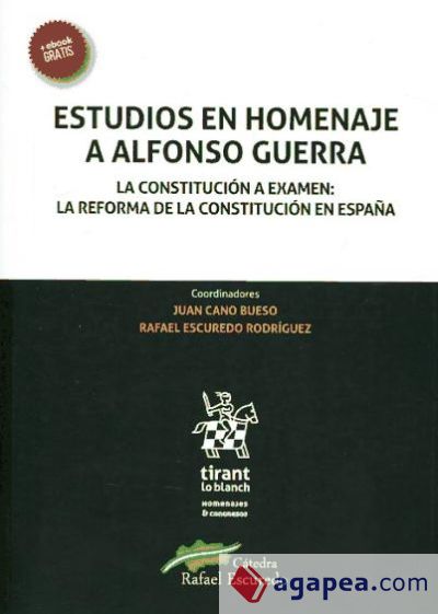 Estudios en Homenaje a Alfonso Guerra. La Constitución a Examen: la Reforma de la Constitución en España