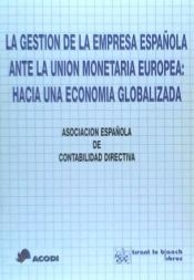 Portada de Gesti&oacute;n de la empresa espa&ntilde;ola ante la Uni&oacute;n Monetaria Europea: Hacia una econom&iacute;a globalizada