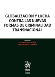 Portada de Globalización Y Lucha Contra Las Nuevas Formas De Criminalidad Transnacional