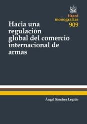 Portada de Hacia una regulación global del comercio internacional de armas