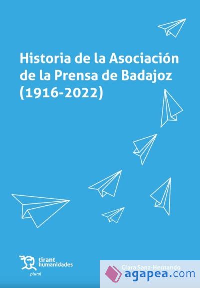 Historia de la Asociación de la Prensa de Badajoz (1916-2022)