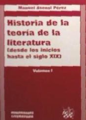 Portada de Historia de la teoría de la literatura I. Desde los inicios hasta el siglo XIX