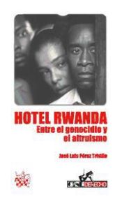 Portada de Hotel Rwanda . Entre el Genocidio y el Altruismo