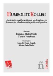 Portada de Humboldt-Kolleg La Transformaci&oacute;n Jur&iacute;dica de las Dictaduras en Democracias y la elaboraci&oacute;n jur&iacute;dica del pasado