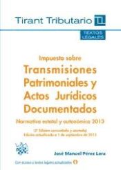 Portada de Impuesto sobre transmisiones Patrimoniales y actos jurídicos documentados Normativa estatal y autonómica 2013