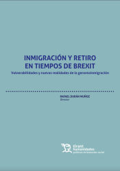Portada de Inmigración y retiro en tiempos de Brexit. Vulnerabilidades y nuevas realidades de la gerontoinmigración