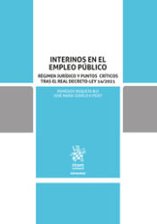 Portada de Interinos en el empleo público. Régimen jurídico y puntos críticos tras el Real Decreto-Ley 14/2021