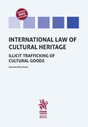 Portada de International Law of Cultural Heritage: Illicit Trafficking Of Cultural Goods