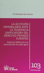 Portada de La Accesión inmobiliaria ante la tendencia unificadora del derecho privado europeo