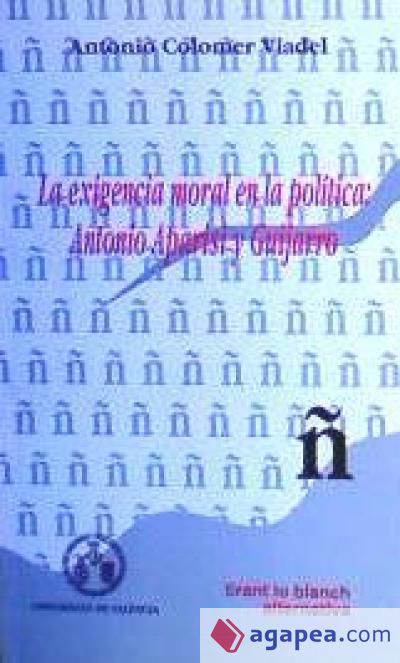La Exigencia Moral en la Politica: Antonio Aparisi y Guijarro
