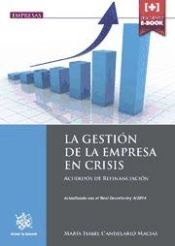 Portada de La Gestión de la Empresa en Crisis: Acuerdos de Refinanciación