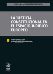 Portada de La Justicia Constitucional en el Espacio Jurídico Europeo