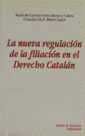 Portada de La Nueva Regulación de la Filiación en el Derecho Catalan