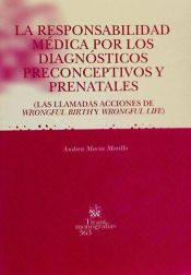 Portada de La Responsabilidad Médica por los Diagnósticos Preconceptivos y Prenatales