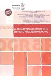 Portada de La Trata de Seres Humanos en el Contexto Penal Iberoamericano