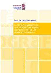 Portada de La Tutela Ambiental en los Sistemas Regionales de Protección de los Derechos Humanos