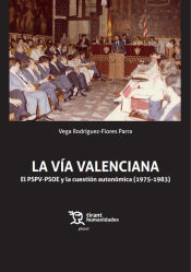 Portada de La Vía Valenciana. El PSPV-PSOE y la cuestión autonómica (1975-1983)