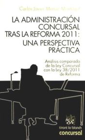 Portada de La administración concursal tras la reforma 2011: una perspectiva práctica
