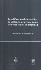 Portada de La calificación de los delitos de violencia de género como crímenes de lesa humanidad