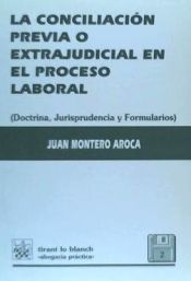 Portada de La conciliación previa o extrajudicial en el proceso laboral. Doctrina, jurisprudencia y formularios