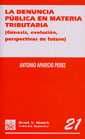 Portada de La denuncia p&uacute;blica en materia tributaria (G&eacute;nesis, evoluci&oacute;n, perspectivas de futuro)
